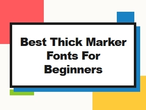 Top Beginner-Friendly Thick Marker Fonts